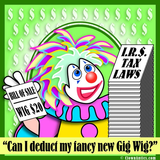 Clowning can be taxing.