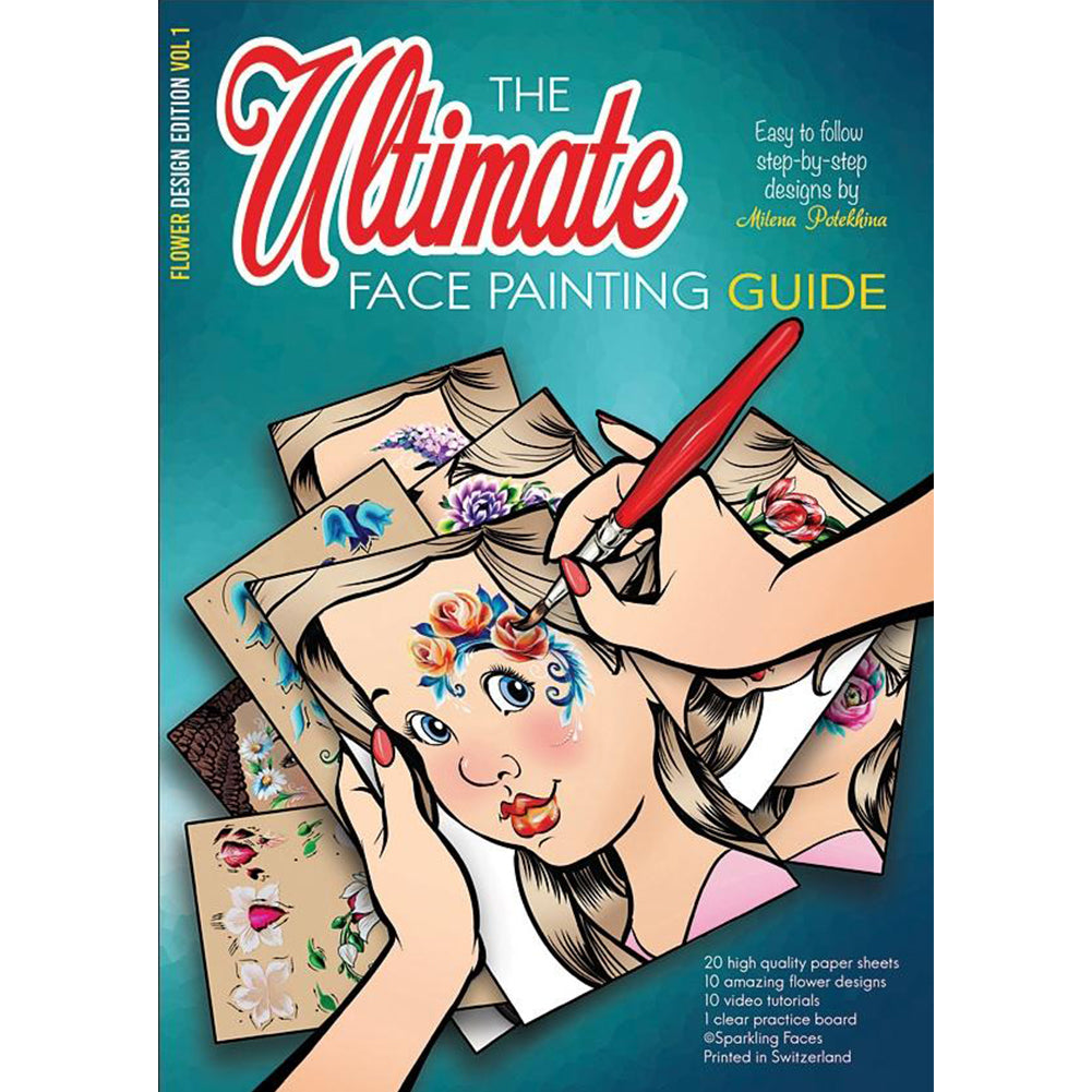 Sparkling Faces The Ultimate Face Painting Guide - Flower Edition Volume 1