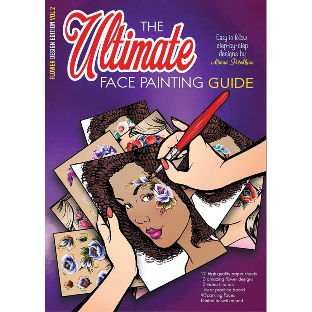 Sparkling Faces The Ultimate Face Painting Guide - Flower Edition Volume 2